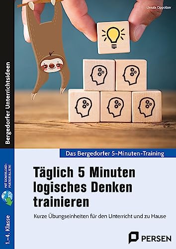 Täglich 5 Minuten logisches Denken trainieren: Kurze Übungseinheiten für den Unterricht und zu Hause (1. bis 4. Klasse) von Persen Verlag i.d. AAP